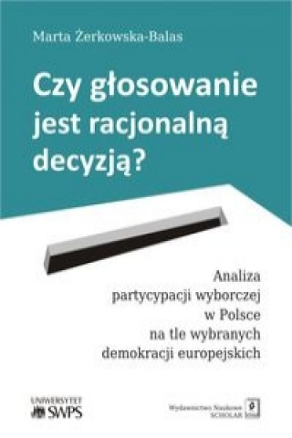 Könyv Czy głosowanie jest racjonalną decyzją? Żerkowska-Balas Marta