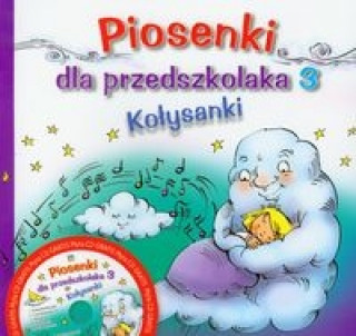 Book Piosenki dla przedszkolaka 3 Kołysanki + CD Zawadzka Danuta