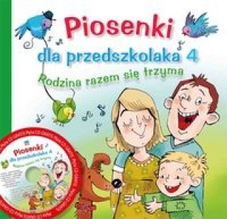 Kniha Piosenki dla przedszkolaka 4 Rodzina razem się trzyma z płytą CD Zawadzka Danuta