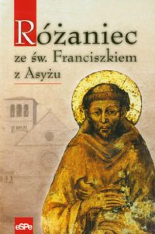 Könyv Różaniec ze świętym Franciszkiem z Asyżu 