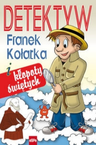 Könyv Detektyw Franek Kołatka i kłopoty świętych Wilk Michał