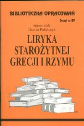 Kniha Biblioteczka Opracowań Liryka starożytnej Grecji i Rzymu Polańczyk Danuta