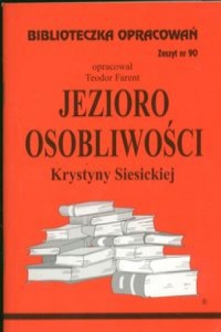 Kniha Biblioteczka Opracowań Jezioro Osobliwości Krystyny Siesickiej Farent Teodor