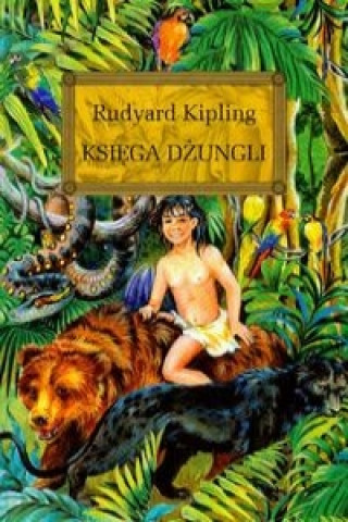 Kniha Księga dżungli Kipling Rudyard