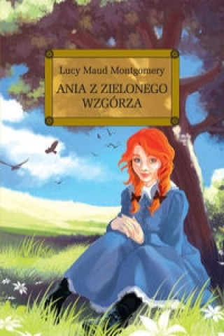 Kniha Ania z Zielonego Wzgórza Montgomery Lucy Maud