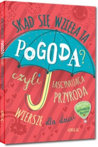 Książka Skąd się wzięła ta pogoda czyli fascynująca przyroda Michta Izabela