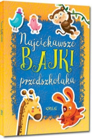 Könyv Najciekawsze bajki przedszkolaka Agnieszka Antosiewicz