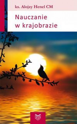 Книга Nauczanie w krajobrazie Henel Alojzy