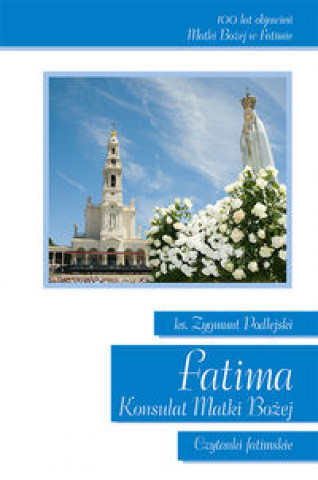 Könyv Fatima Konsulat Matki Bożej Podlejski Zygmunt