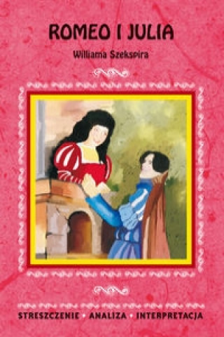 Книга Romeo i Julia Williama Szekspira Chełminiak Marzena