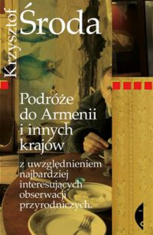 Książka Podróże do Armenii i innych krajów Środa Krzysztof