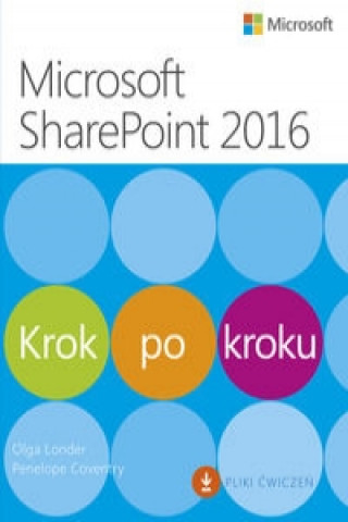Kniha Microsoft SharePoint 2016 Krok po kroku Olga M. Londer