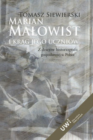 Книга Marian Małowist i krąg jego uczniów Siewierski Tomasz
