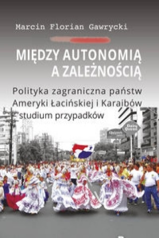 Kniha Między autonomią a zależnością Gawrycki Marcin Florian