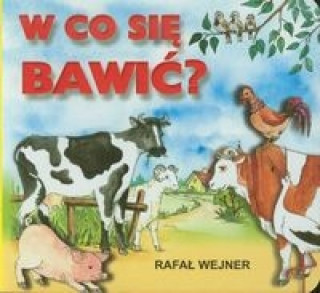 Buch W co się bawić? Wejner Rafał