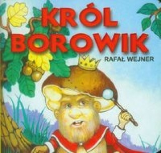 Kniha Król Borowik Wejner Rafał