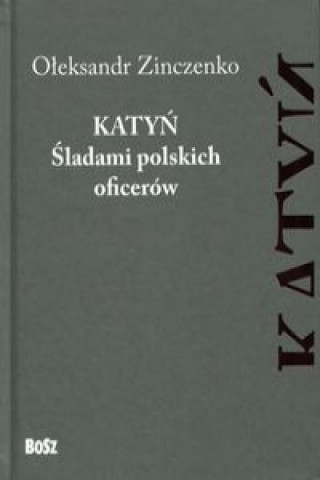 Книга Katyń Śladami polskich oficerów Zinczenko Ołeksandr