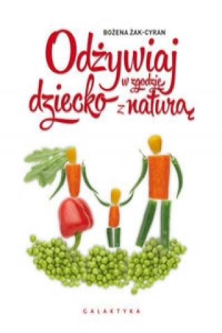 Book Odżywiaj dziecko w zgodzie z naturą Żak-Cyran Bożena