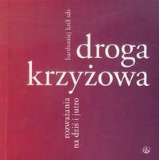 Książka Droga krzyżowa Król Bartłomiej