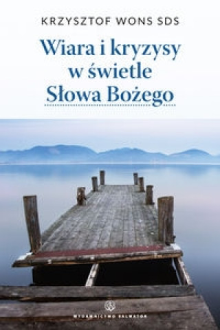 Kniha Wiara i kryzysy w świetle Słowa Bożego - wznowienie Wons Krzysztof