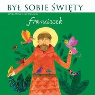 Audio Był sobie Święty Franciszek Wysocki Wojciech