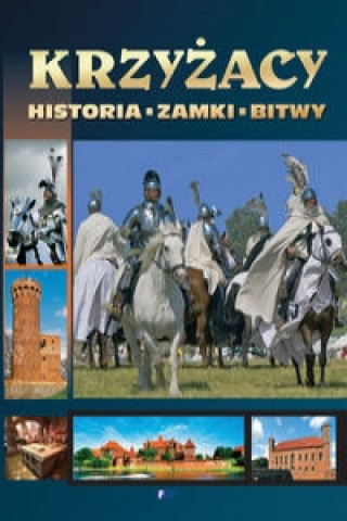 Könyv Krzyżacy historia zamki bitwy 
