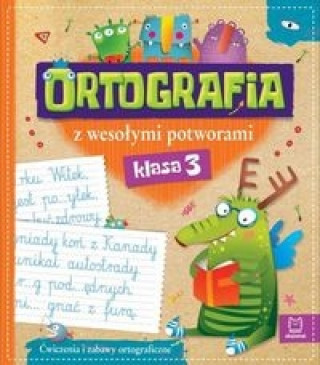 Kniha Ortografia z wesołymi potworami klasa 3 