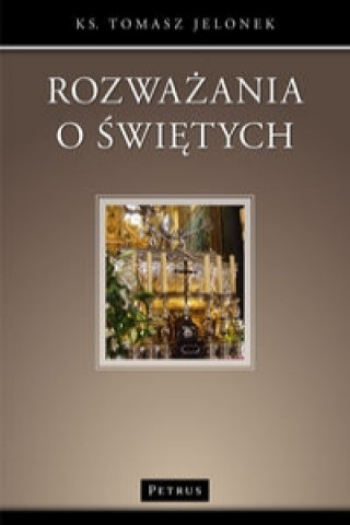 Kniha Rozważania o świętych Jelonek Tomasz