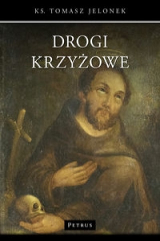 Kniha Drogi krzyżowe Jelonek Tomasz