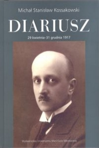 Kniha Diariusz Tom 2 29 kwietnia - 31 grudnia 1917 Kossakowski Michał Stanisław