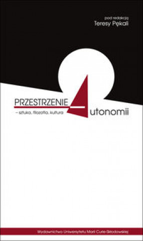 Buch Przestrzenie autonomii - sztuka filozofia kultura 