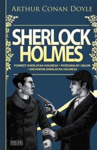Könyv Sherlock Holmes Powrót Sherlocka Holmesa Pożegnalny ukłon Archiwum Sherlocka Holmesa Conan Doyle Arthur