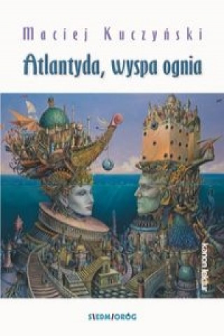 Book Atlantyda wyspa ognia Maciej Kuczyński