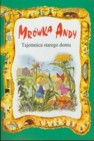 Книга Mrówka Andy/Tajemnica starego domu 