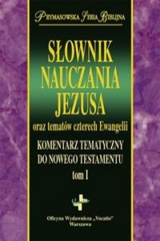 Carte Słownik Nauczania Jezusa oraz tematów czterech Ewangelii 