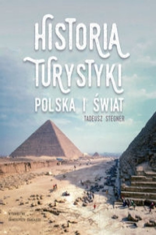 Kniha Historia turystyki Polska i świat Stegner Tadeusz