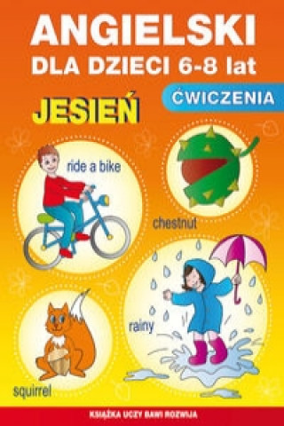 Książka Angielski dla dzieci  6-8 lat Ćwiczenia Jesień Zeszyt 20 Piechocka-Empel Katarzyna