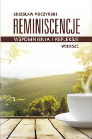 Βιβλίο Reminiscencje - wspomnienia i refleksje Moczyński Zdzisław