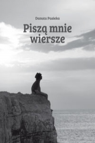 Libro Piszą mnie wiersze Pasieka Danuta