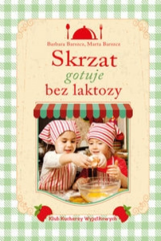 Kniha Skrzat gotuje bez laktozy Barszcz Barbara