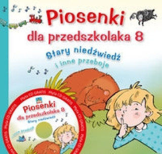 Könyv Piosenki dla przedszkolaka 8. „Stary niedźwiedź mocno śpi” i inne przeboje Zając Jerzy