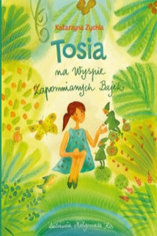 Книга Tosia na Wyspie Zapomnianych Bajek Zychla Katarzyna