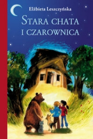 Kniha Stara chata i czarownica Leszczyńska Elżbieta