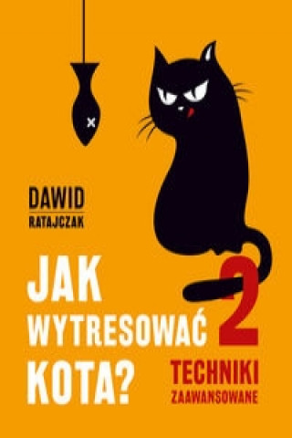 Livre Jak wytresować kota 2 Techniki zaawansowane Ratajczak Dawid