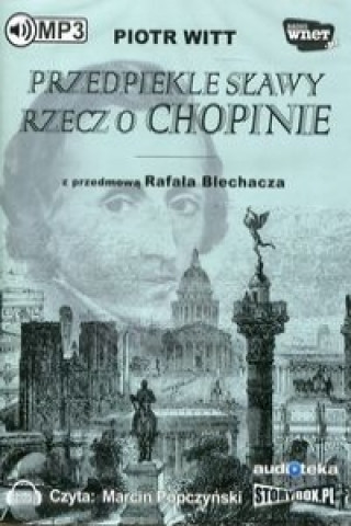Аудио Przedpiekle sławy Rzecz o Chopinie Witt Piotr