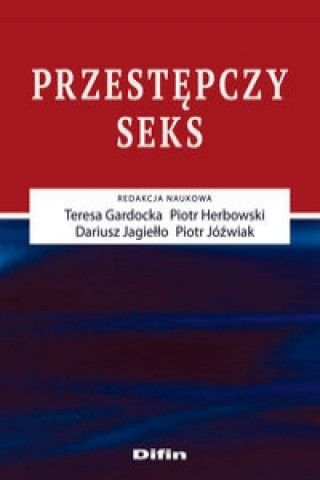 Książka Przestępczy seks Gardocka Teresa