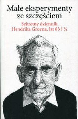 Книга Małe eksperymenty ze szczęściem Groen Hendrik