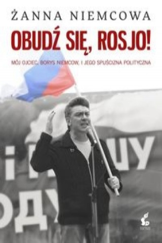 Könyv Obudź się, Rosjo! Niemcowa Żanna