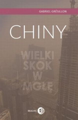 Buch Chiny Wielki Skok w mgłę Grésillon Gabriel