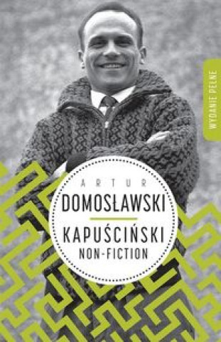 Könyv Kapuściński non-fiction Domosławski Artur